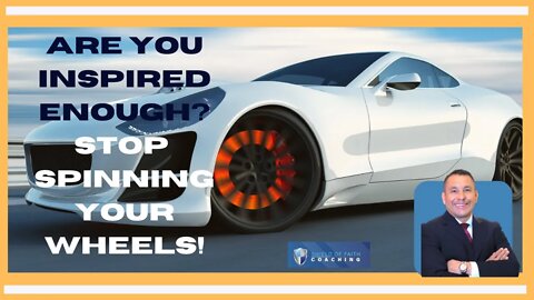 Are you Inspired Enough? Stop Spinning Your Wheels: Daniel Gomez