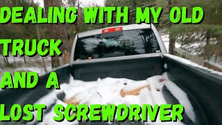 Dealing with my old truck and a lost screwdriver