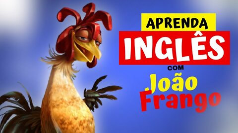 Aprenda INGLÊS com JOÃO FRANGO