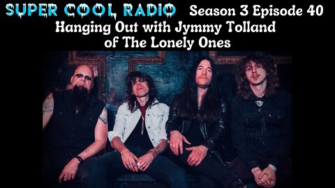 Hanging Out with Jymmy Tolland of The Lonely Ones