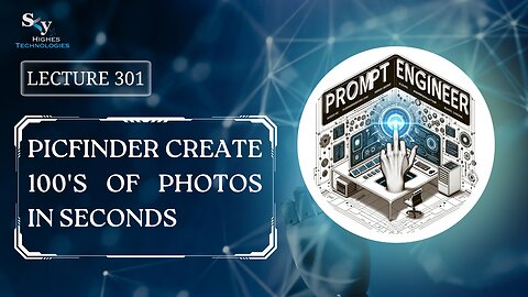 301. PicFinder Create 100's of Photos in Seconds | Skyhighes | Prompt Engineering