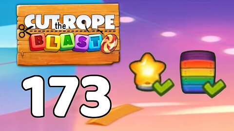 Cut the Rope BLAST 173 - Walkthrough, No Boosters