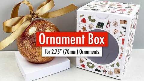 DIY CHRISTMAS ORNAMENT GIFT BOX - fits 2.75 inch (70mm) Ornaments