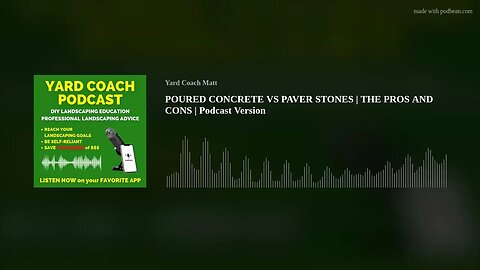 POURED CONCRETE VS PAVER STONES THE PROS AND CONS Podcast Version