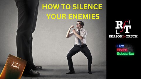 How To Silence Your Enemies