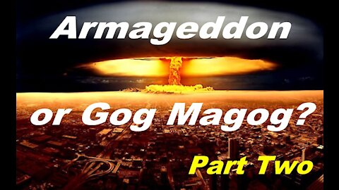 The Last Days Pt 207 - Gog & Magog - Armageddon Pt 2