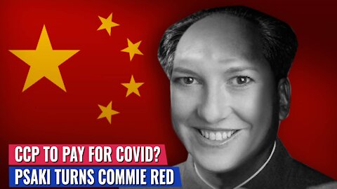 PSAKI TURNS AS RED AS THE CHINESE FLAG WHEN ASKED IF CCP SHOULD PAY REPARATIONS FOR COVID