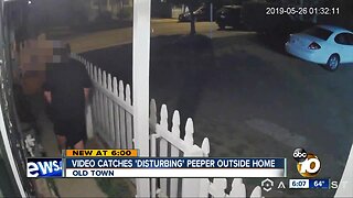 Video catches 'disturbing' peeper outside Old Town home