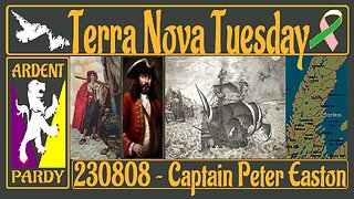 Terra Nova Tuesday ~ 230808 ~ Captain Peter Easton