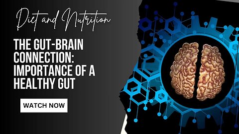 The Gut-Brain Connection: Importance of a Healthy Gut