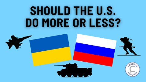 Should The US Get More Involved In Ukraine Russia?