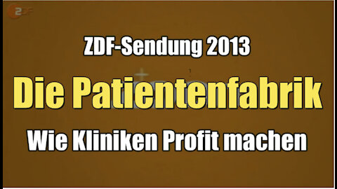 Die Patientenfabrik - Wie Kliniken Profit machen (ZDFzoom I 09.01.2013)