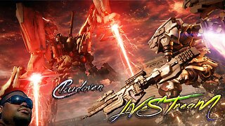 [-LIVE STREAM-]~CLOUDAVEN-ARMORED CORE VI FIRES OF RUBICON[MODDED PART 2] 8/29/23