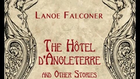 The Hotel D'Angleterre and Other Stories by Lanoe Falconer - Audiobook