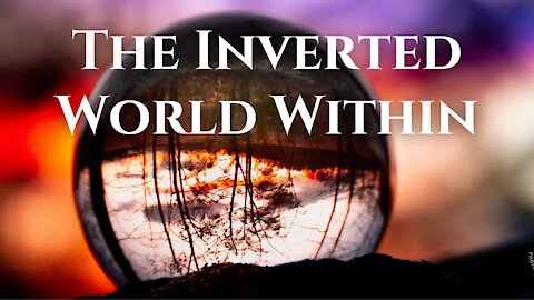 Project Conversion - Addressing the Inverted World Within