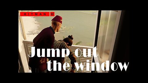 Hitman 3 Jump out the window Silent assassin