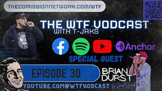 The WTF Vodcast EPISODE 30 - Featuring Brian Durst