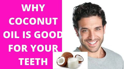 Why Coconut Oil Is Good for Your Teeth l How to use Coconut oil for your teeth l Dental care