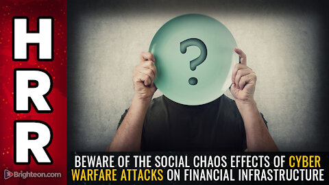 Beware of the SOCIAL CHAOS effects of cyber warfare attacks on FINANCIAL infrastructure