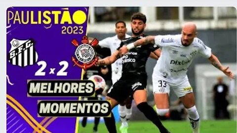 SANTOS 2 X 2 CORINTHIANS | MELHORES MOMENTOS (COMPLETOS) | PAULISTÃO 2023