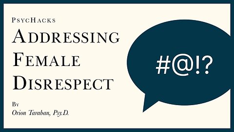 Addressing FEMALE DISRESPECT: why this is essential to relationship success