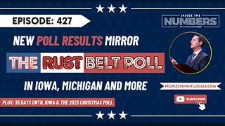 35 Days Until Iowa, Rust Belt Poll Leads the Herd | Inside The Numbers Ep. 427