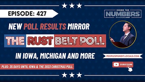 35 Days Until Iowa, Rust Belt Poll Leads the Herd | Inside The Numbers Ep. 427