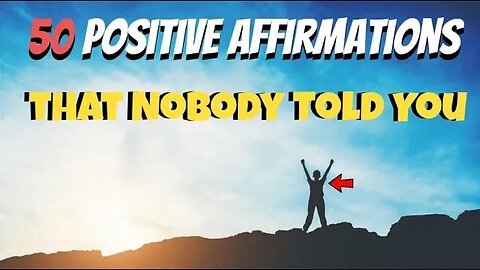 50 Positive Affirmations that Nobody Told You