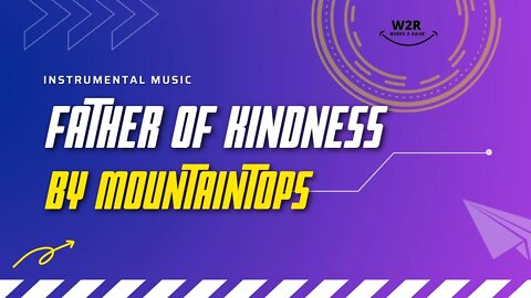 Christian Music | Instrumental Music | Father Of Kindness by Mountaintops | Ambient Music