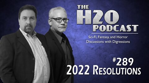 The H2O Podcast 289: 2022 Resolutions