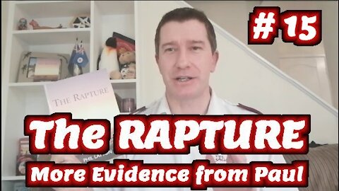 Study of The Rapture | Tutorial 15 | End Time Chronology and Restrainer | Rapture of the Church