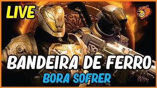 DESTINY 2 │ LIVE NOOB NA BANDEIRA DE FERRO