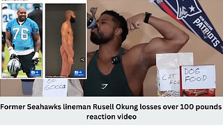 Former Seahawks lineman Rusell Okung losses over 100 pounds reaction video