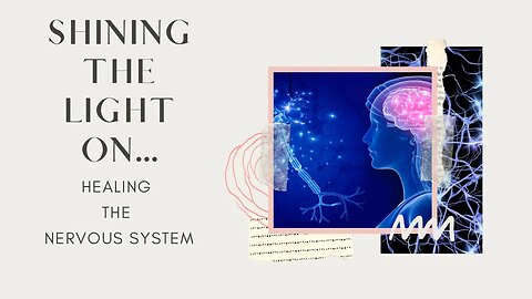 Shining the Light On…HEALING THE NERVOUS SYSTEM - episode 8 @amberromaniuk