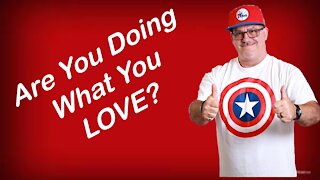 Are You Doing What You Love?