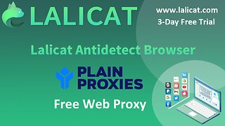 Plain Proxies Free Web Proxy Settings on Lalicat Antidetect Browser