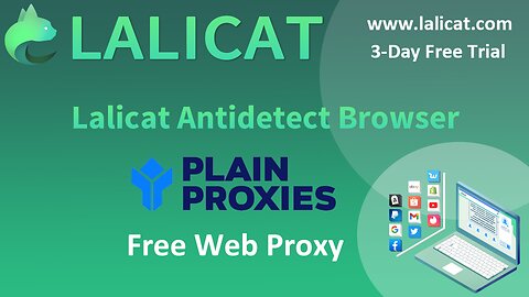 Plain Proxies Free Web Proxy Settings on Lalicat Antidetect Browser