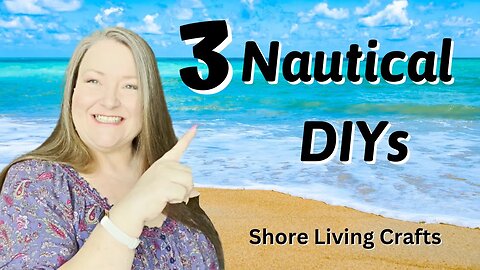 3 New Nautical DIYs ~ Shore Living Crafts ~ Dollar Tree Summer DIYs