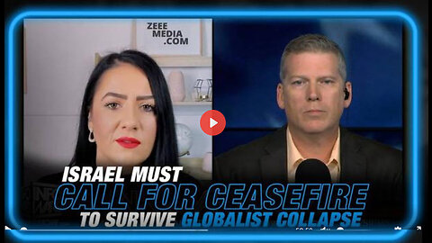 Israel Must Call For A Ceasefire to Survive Globalist Collapse,-Mike Adams and Maria Zeee