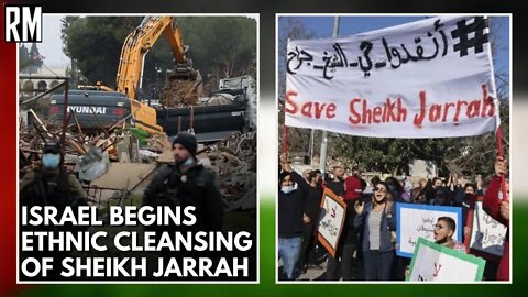 Israel Begins Ethnic Cleansing of Sheikh Jarrah