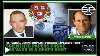 Harvard & Johns Hopkins Publish Explosive Truth: Scientific Papers PROVE C19 Vaxx Is A Death Shot