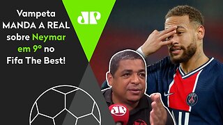 "O Neymar só ficou em 9º porque..." Vampeta MANDA A REAL sobre Fifa The Best!