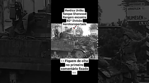 Heróica União: Tanque Sherwood Rangers encontra 82ª Divisão Aerotransportada 🚀 #guerra #war #ww2