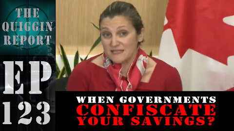 The Quiggin Report | EP #123 | When Governments Confiscate Your Savings