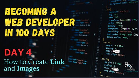 How To Create Links And Images In Html | Day 4 Of 100 Days Of Web Development