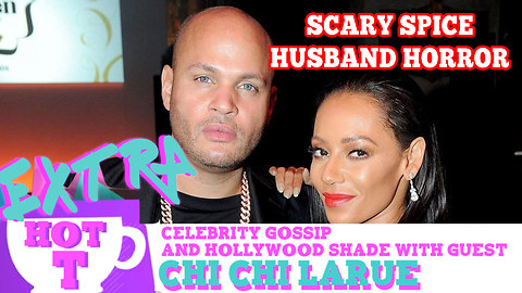 Scary Spice's Husband Horror: Extra Hot T with Chi Chi LaRue
