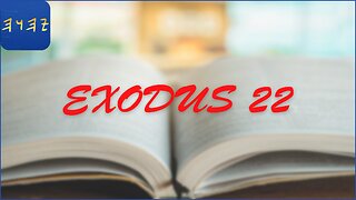 SHEMOTH / Exodus 22 - I Read My Scriptures! ❤️ 📖