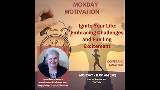 Monday Motivation - Ignite Your Life: Embracing Challenges and Fuelling Excitement