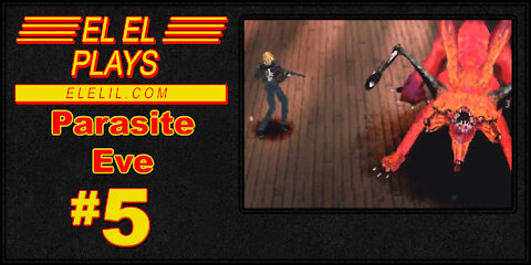 El El Plays Parasite Eve Episode 5: And Then... He Killed... The Dog