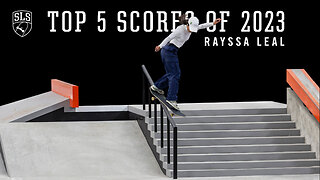 Rayssa Leal's Top 5 SLS Scores of 2023